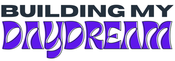 Building My Daydream 